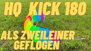HQ Kick 180 als Zweileiner geflogen