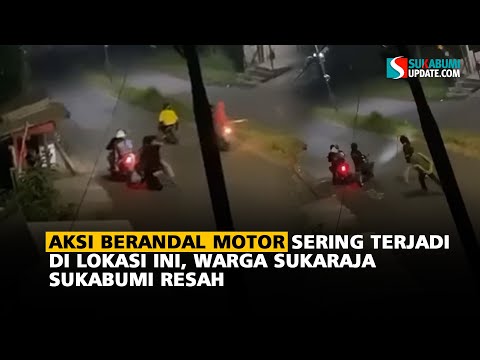 Aksi Berandal Motor Sering Terjadi Di Lokasi Ini, Warga Sukaraja Sukabumi Resah