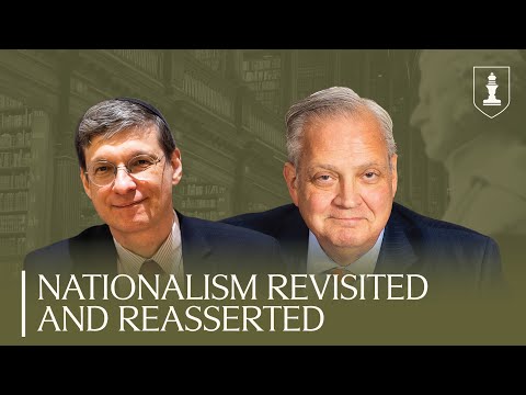 Nationalism Revisited and Reasserted — A Conversation with Yoram Hazony