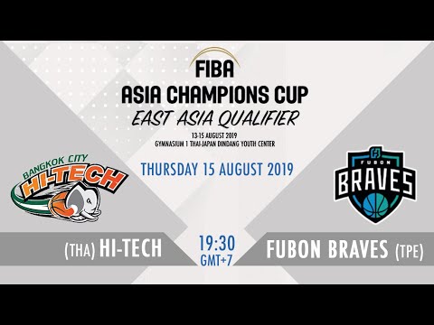 HiTech (THA) vs Fubon Braves (TPE) - FIBA Asia Champions Cup 2019 East Asia Qualifier