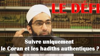Doit-on suivre uniquement le Coran et les Hadiths authentiques ? - Shaykh Mohammad Yasir Al-Hanafi