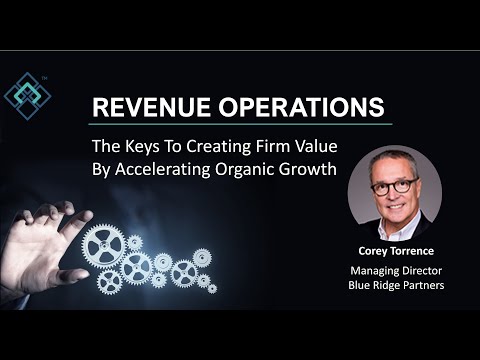 The Keys To Creating Firm Value By Accelerating Organic Growth with Revenue Operations