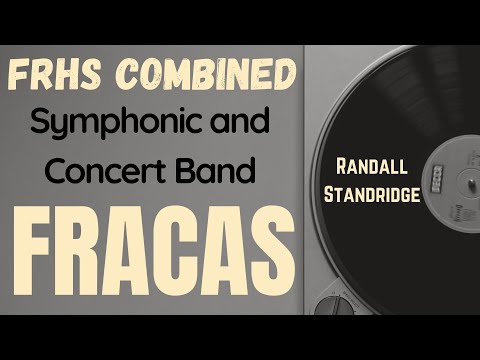 Fracas - Randall Standridge - FRHS Symphonic & Concert Band