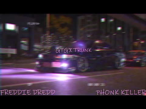 Freddie Dredd and Phonk Killer - GTG X TRUNK (Remix)