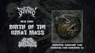 Download lagu SCHIZOGEN - BIRTH OF THE GREAT MASS [SINGLE] (2017) SW EXCLUSIVE mp3