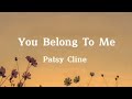 PATSY CLINE - YOU BELONG TO ME (LYRICS)