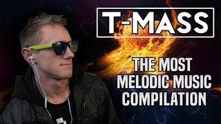 T-Mass | The Most Melodic Music Of [Dubstep]