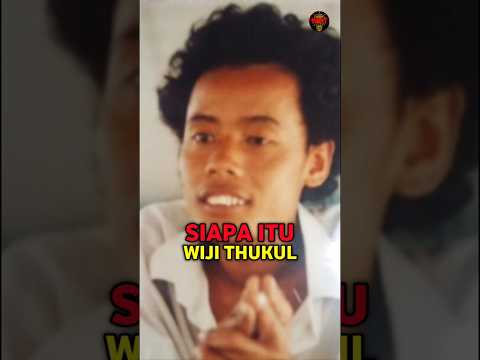 WHO IS WIJI THUKUL?
