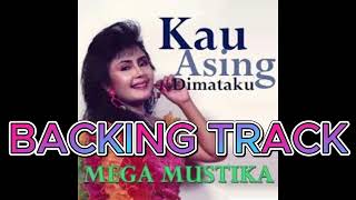 Download lagu KAU ASING DIMATAKU BACKING TRACK mp3