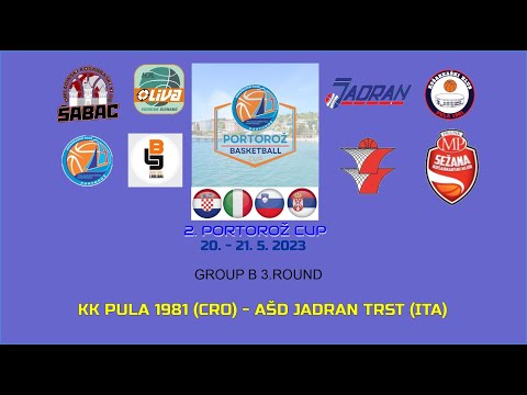 2. PORTOROŽ CUP 20.-21.5.2023 : GROUP B: 3. ROUND: KK PULA 1981 - AŠD JADRAN TRST