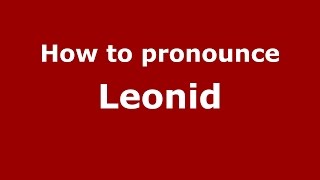 How to pronounce Leonid