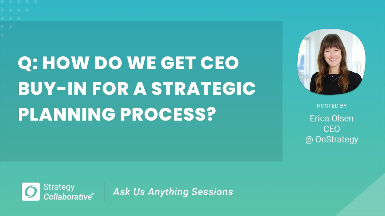 [Q&A] How do you get CEO buy-in for a strategic planning process?