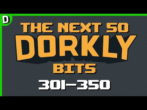 The Next 50 Dorkly Bits (301-350)