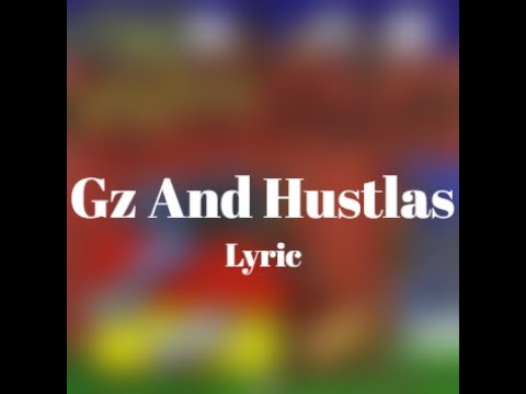 download lagu mp3 mp4 Gs And Hustlas Lyrics, download lagu Gs And Hustlas Lyrics gratis, unduh video klip Gs And Hustlas Lyrics