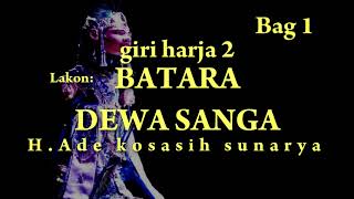 Download lagu BATARA DEWA SANGA | Ade Kosasih Sunarya | Bag 1 mp3