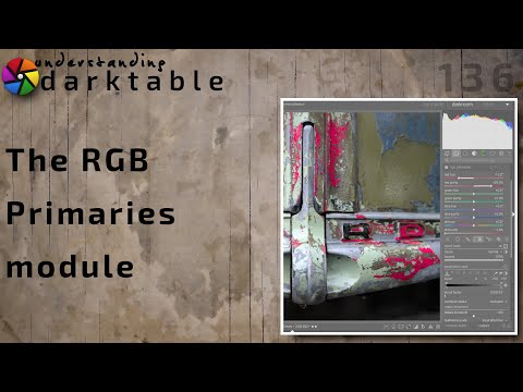 darktable ep 136 - The RGB Primaries module