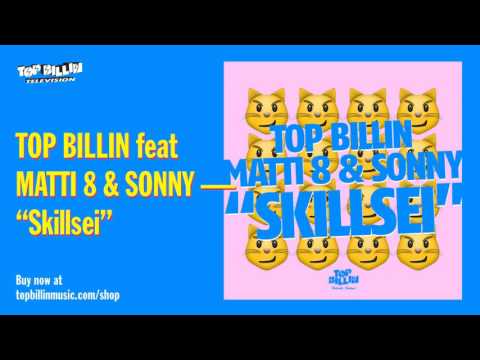 Top Billin - Skillsei feat. Matti 8 & Sonny