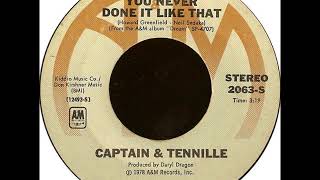 YOU NEVER DONE IT LIKE THAT - Captain and Tennille (1978)