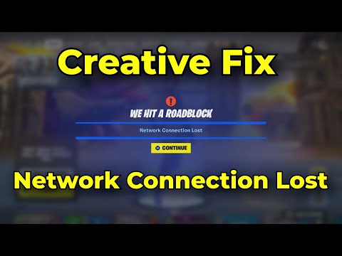 "Network Connection Lost" Creative Fix for Error We Hit A Roadblock - Fortnite