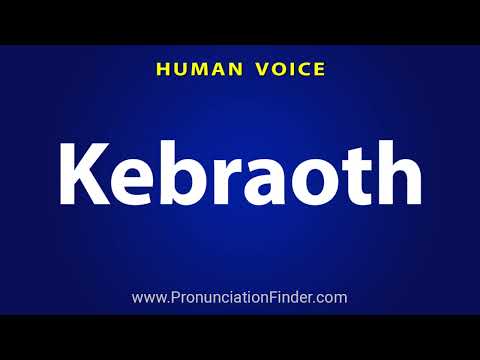 How To Pronounce Kebraoth