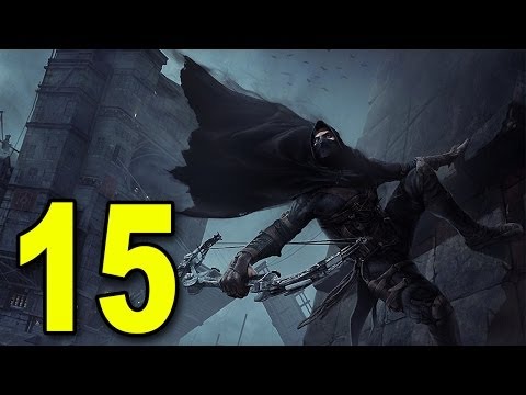 Thief - Part 15 - Tig ol Bitties (Let's Play / Walkthrough / Playthrough)
