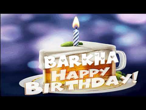 Barkha ||happy birthday ||आपके नाम का Bday Song आप अपना नाम भेजिए हम आपके नाम का song बनायेगे free