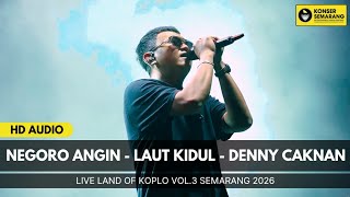 Download lagu NEGORO ANGIN - LAUT KIDUL - DENNY CAKNAN LIVE LAND OF KOPLO VOL.3 SEMARANG mp3 Download lagu NEGORO ANGIN - LAUT KIDUL - DENNY CAKNAN LIVE LAND OF KOPLO VOL.3 SEMARANG mp3