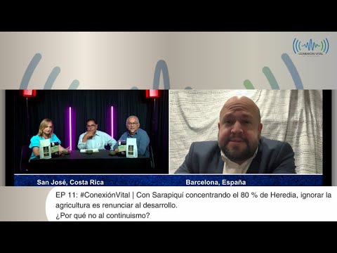 EP 11: #ConexiónVital | Sarapiquí: 80% de Heredia, ignorar la agricultura es renunciar al desarrollo