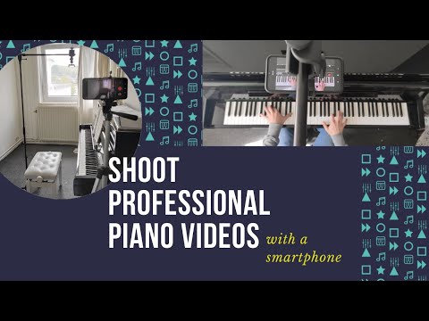 How to shoot professional piano videos using a smartphone