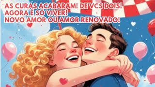 💚🏁As CURAS ACABARAM! De vcs DOIS! Agora é só VIVER! NOVO AMOR ou AMOR RENOVADO! 💖
