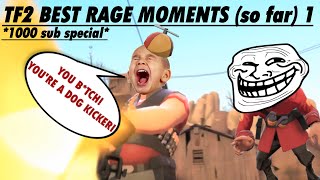 TF2 Best Rage Moments (so far) 1 | TF2 RAGE