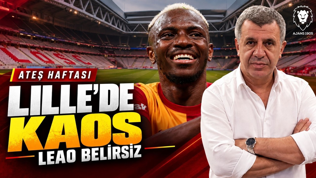 ATEŞ HAFTASI! Rafael Leao Sakatlığı, Lille’de Güvenlik Alarmı ve Fenerbahçe Derbisi, Galatasaray
