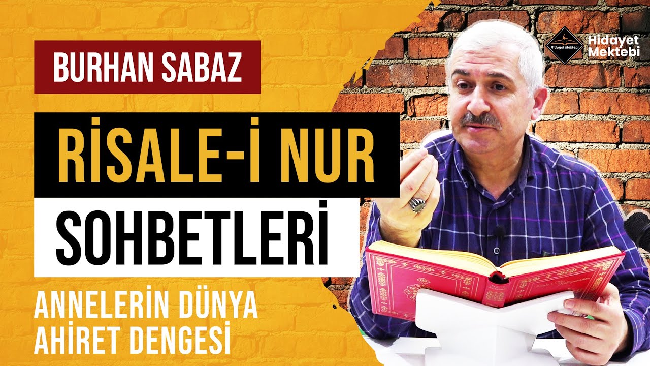 ANNELERİN DÜNYA AHİRET DENGESİ - TESETTÜR RİSALESİ - RİSALE-İ NUR SOHBETLERİ - 31.03.2023