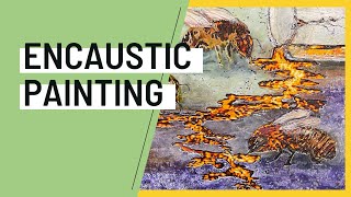 Introduction & History of Encaustic Painting w/ Prime Bees Apiary