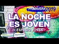 La Noche es Joven (Primavera 2019)