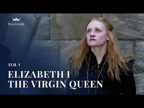Elizabeth I - The Virgin Queen - Teil 1 | Tudor-Dynastie