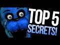 TOP 5 HIDDEN SECRETS! - Five Nights At Freddy ...