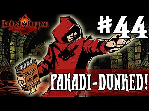Darkest Dungeon Season 3 - PAKADI-DUNKED! - Episode 44