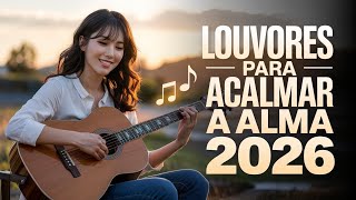 🔥 Louvores Gospel 2026 MAIS VIVOS — Lançamento que Está Trazendo Esperança e Avivando a Fé HOJE 🙏✨