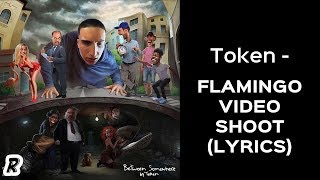 Token - Flamingo Video Shoot (Lyrics)