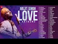 Arijit Singh Love Anthems ️ 3 Hour Nonstop Hazaar Baar Tainu Khabar Nahi Apna Bana Le More