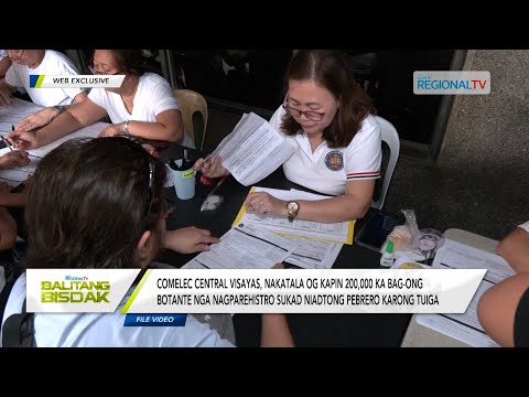 Balitang Bisdak: Kapin 200,000 botante nagparehistro sa COMELEC Central Visayas