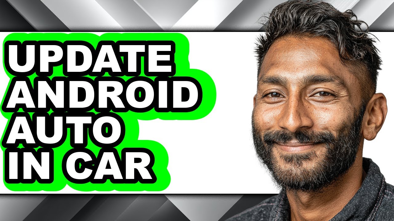 How to Update Android Auto in Car - Easy Guide