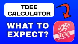 TDEE Calculator App Overview - What to Expect?