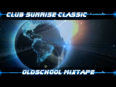 Club Sunrise Classic -Oldschool Mixtape. part one