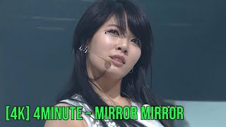 [ 4K LIVE ] 4Minute - Mirror Mirror (Comeback Special) [ 110410 SBS Inkigayo ]