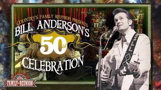 The Best of Bill Anderson&#39;s 50th Anniversary Celebration!