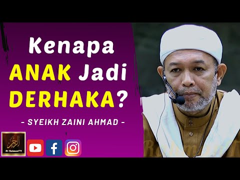 Syeikh Zaini Ahmad - Kenapa ANAK Jadi DERHAKA?