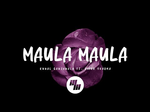 Kunal Ganjawala - Maula Maula (Lyrics) feat. Richa Sharma
