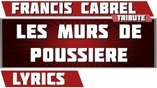 Paroles Les Murs de Poussière - Francis Cabrel tribute